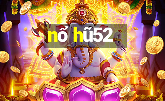 nổ hũ52