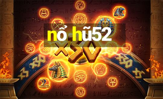 nổ hũ52