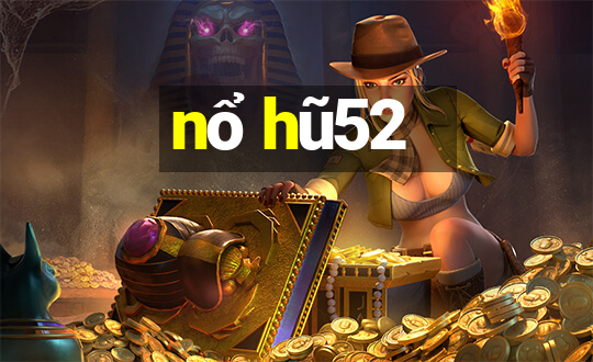 nổ hũ52