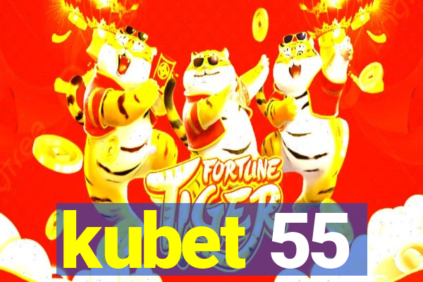 kubet 55