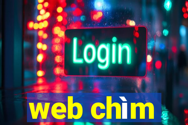 web chìm