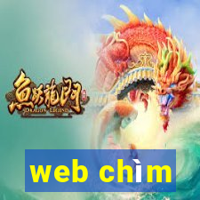 web chìm