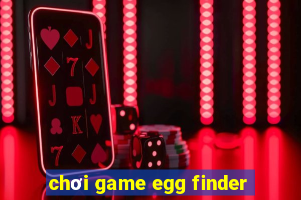 chơi game egg finder