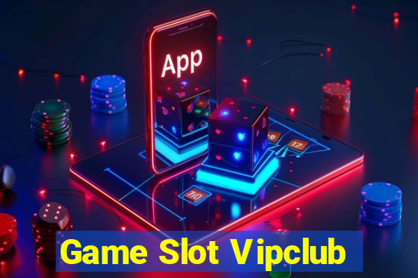 Game Slot Vipclub