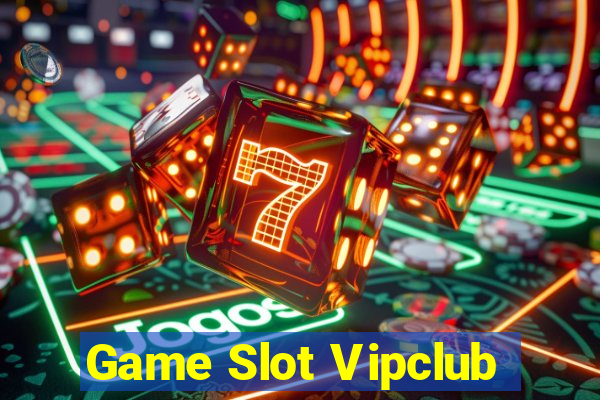 Game Slot Vipclub