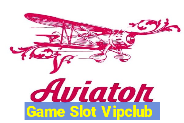 Game Slot Vipclub