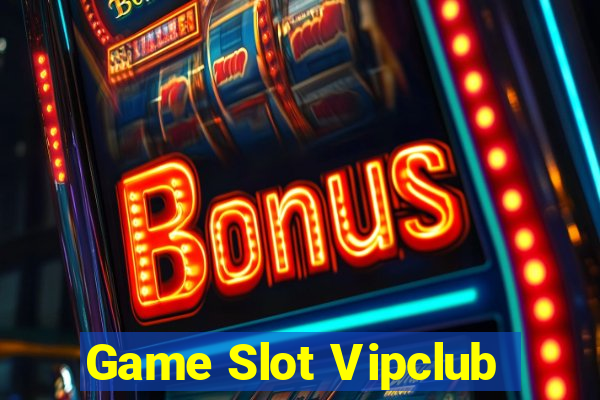 Game Slot Vipclub