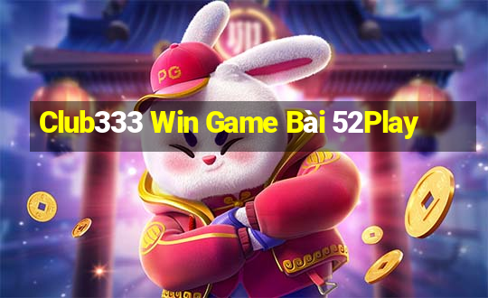 Club333 Win Game Bài 52Play