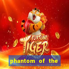 phantom of the opera slot