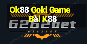 Ok88 Gold Game Bài K88