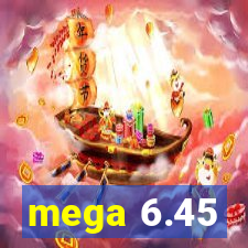 mega 6.45