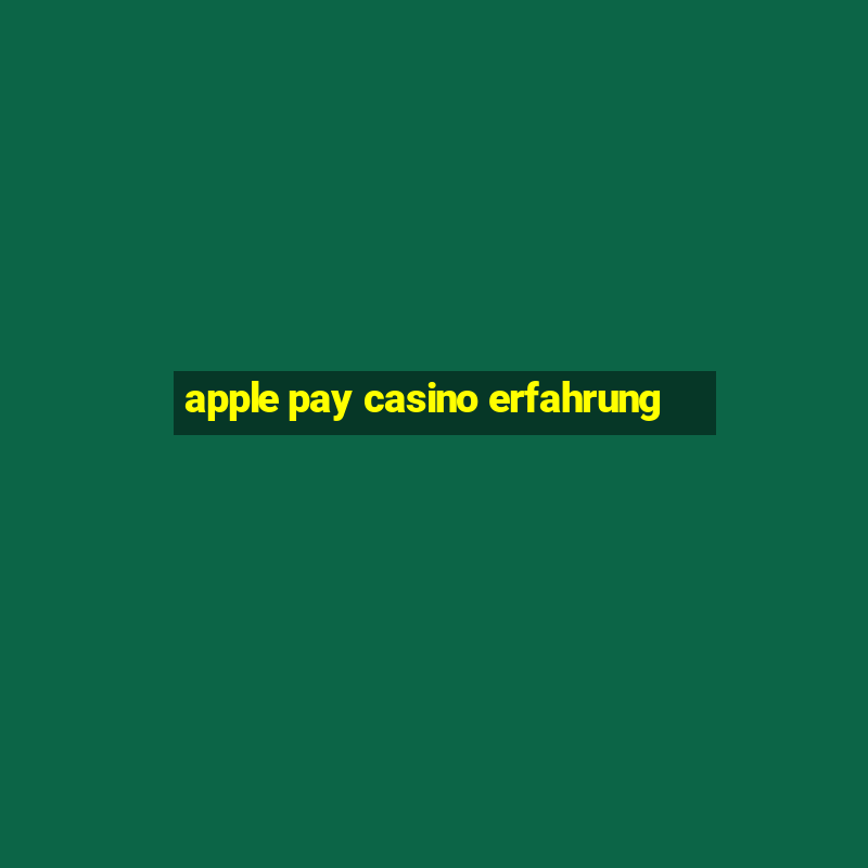 apple pay casino erfahrung