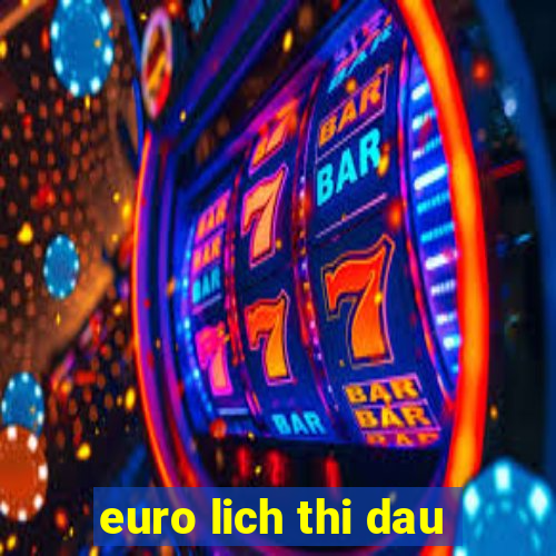 euro lich thi dau