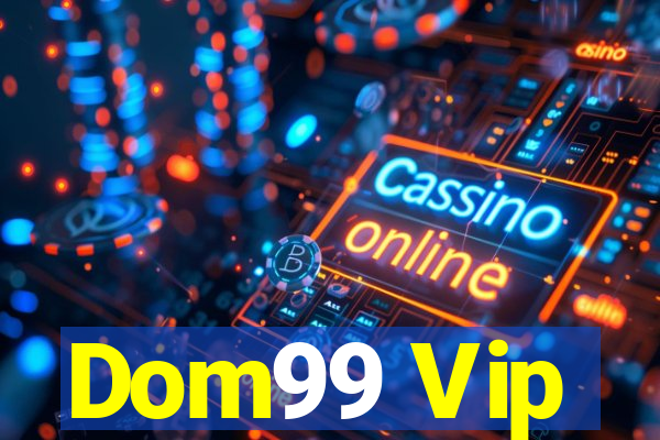 Dom99 Vip