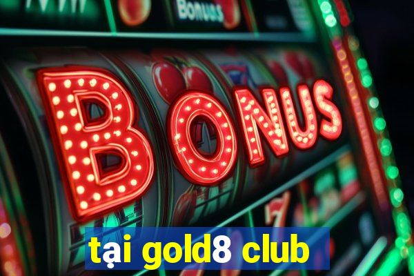 tại gold8 club