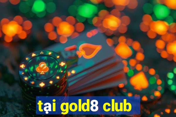 tại gold8 club