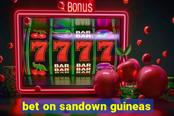 bet on sandown guineas