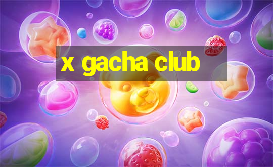 x gacha club