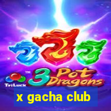 x gacha club