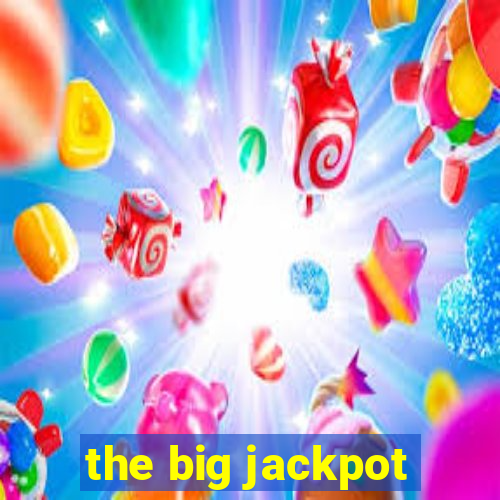 the big jackpot