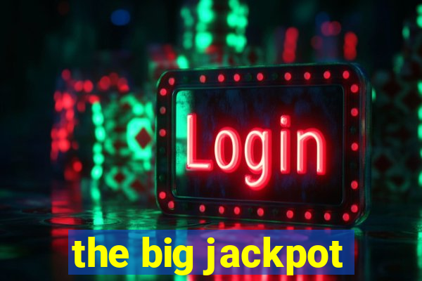 the big jackpot