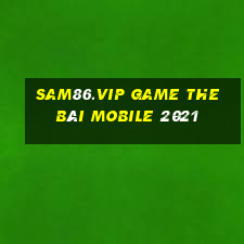 Sam86.Vip Game The Bài Mobile 2021