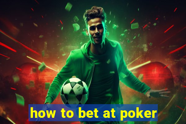 how to bet at poker