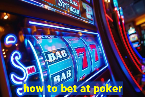 how to bet at poker