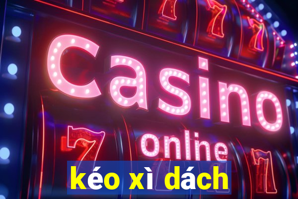 kéo xì dách