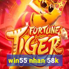 win55 nhan 58k