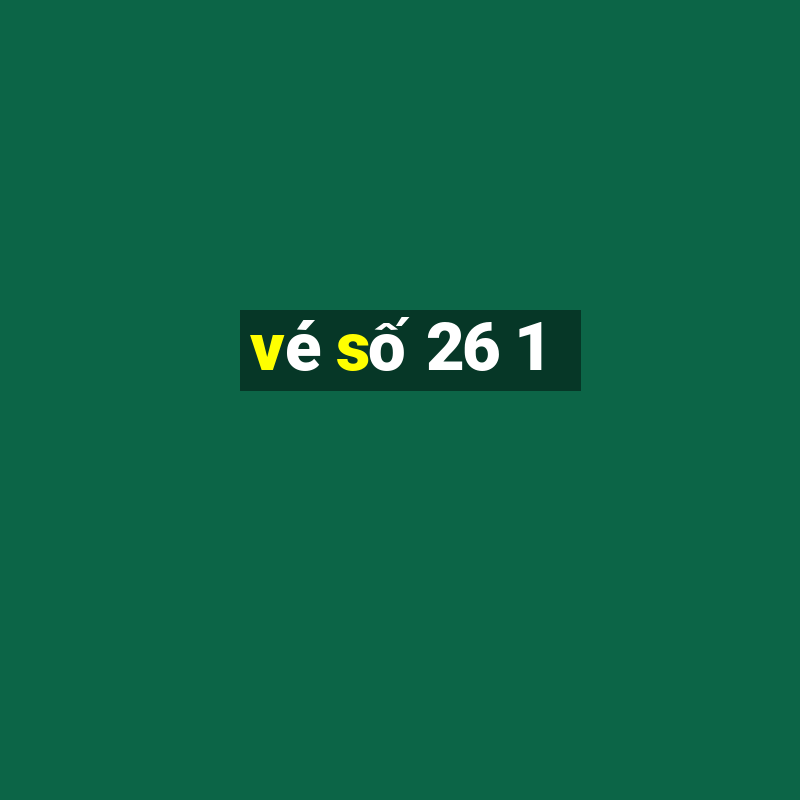 vé số 26 1