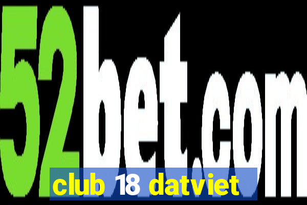 club 18 datviet