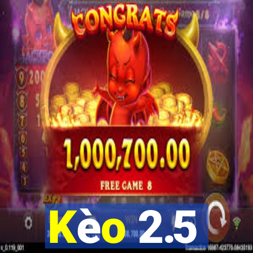 Kèo 2.5