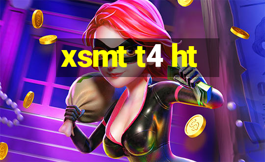 xsmt t4 ht