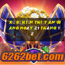 xổ số kiến thiết an giang ngày 21 tháng 12