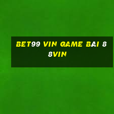 Bet99 Vin Game Bài 88Vin