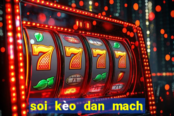 soi kèo dan mach vs sec