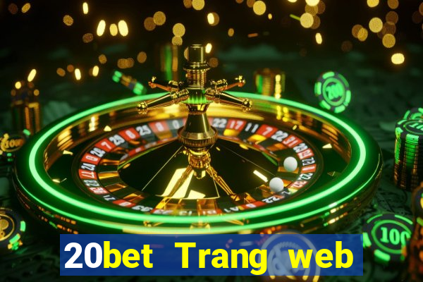 20bet Trang web Caibao toàn bộ