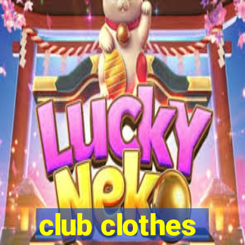 club clothes