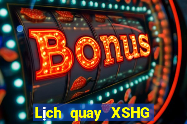 Lịch quay XSHG ngày mai