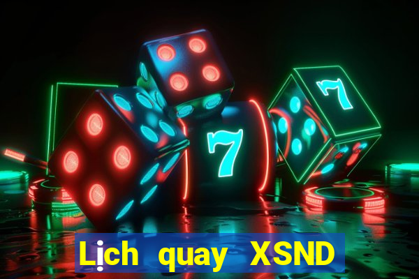 Lịch quay XSND thứ bảy