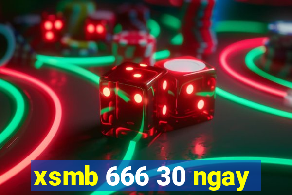 xsmb 666 30 ngay