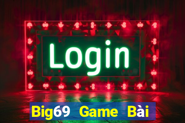 Big69 Game Bài Phái Mạnh