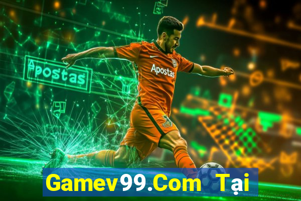 Gamev99.Com Tại Game Bài Đổi The