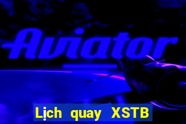 Lịch quay XSTB Thứ 6