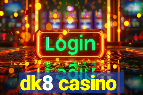 dk8 casino