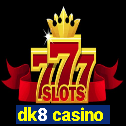 dk8 casino