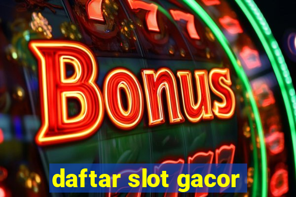 daftar slot gacor