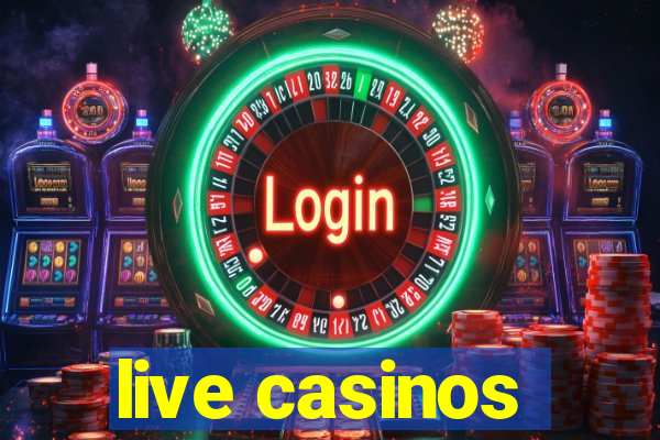 live casinos