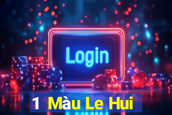 1  Màu Le Hui